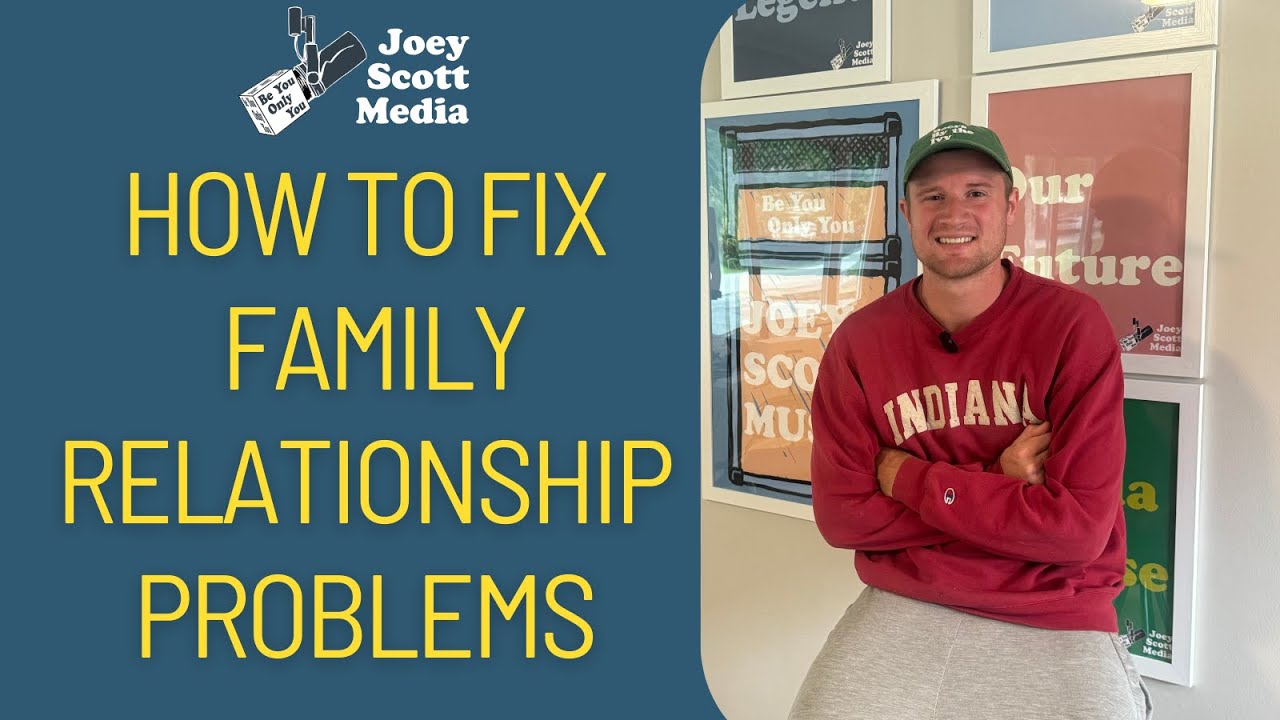 How to Fix Family Relationship Problems | Overcome Parent/Child Struggles