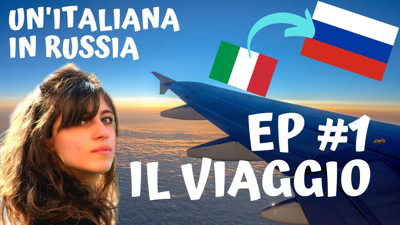 UN'ITALIANA IN RUSSIA - EP #1 - IL VIAGGIO IN AEREO DA VERONA A MOSCA