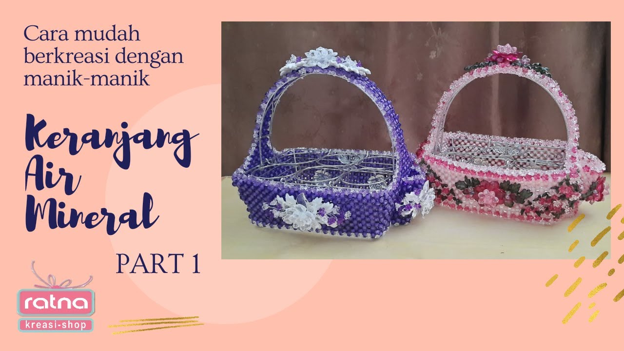 DIY Keranjang Air Mineral dari Manik Manik (Part 1)