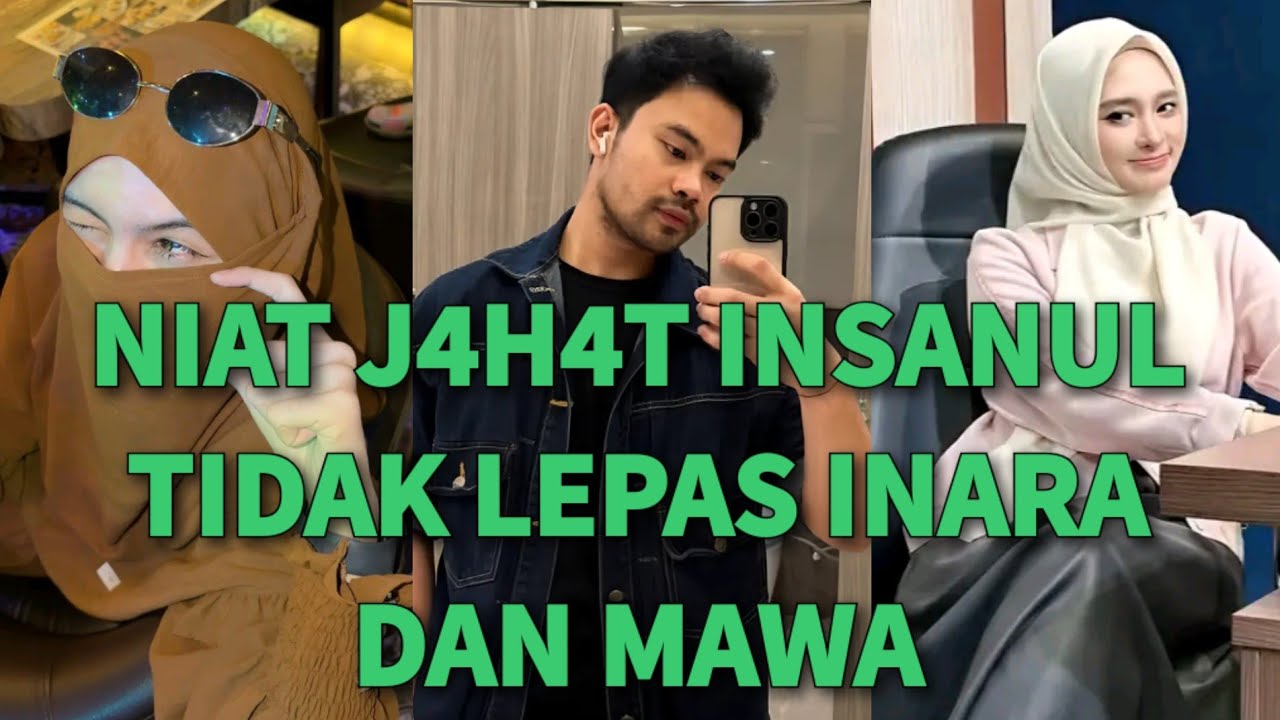 GEGER HEBOH!🔥INSANUL INGIN DAMAIKAN MAWA DAN INARA RUSLI. TIDAK MAU LEPAS KEDUANYA