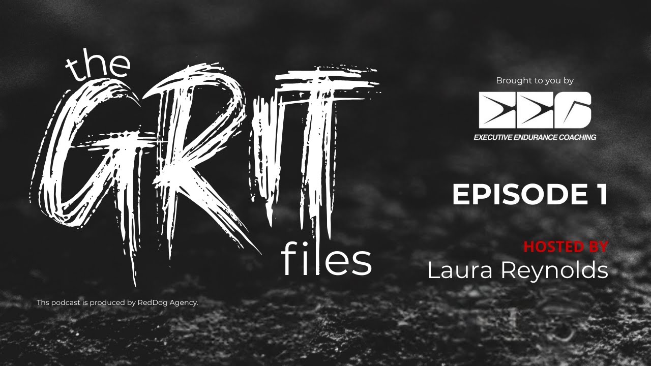 The Grit Files - Episode 1 - Laura Reynolds