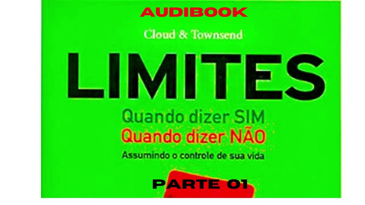 LEITURA DO LIVRO LIMITES: QUANDO DIZER SIM, QUANDO DIZER NÃO. (PARTE 01)