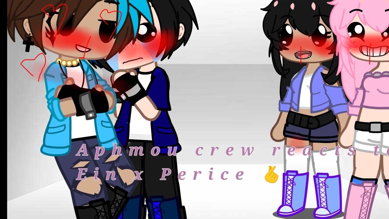 Aphmou crew reacts....|Ein x Perice|
