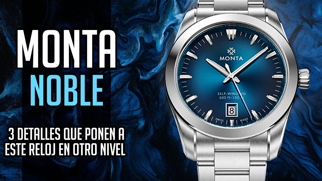 ¿Qué Hace De Este Reloj Una Experiencia Distinta? El Monta Noble y 3 Detalles Que Lo Elevan