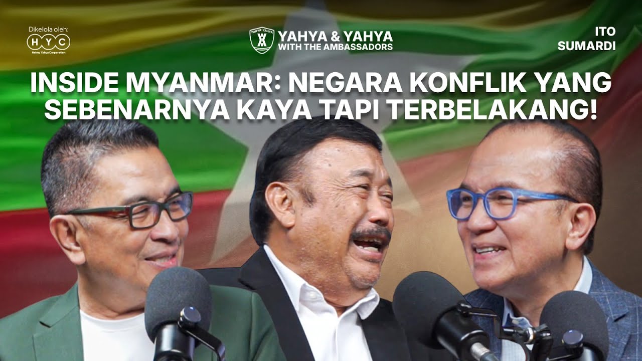 Myanmar: Konflik Tanpa Henti! Mantan Dubes Ceritakan Apa yang Sebenarnya Terjadi! | Yahya&Yahya