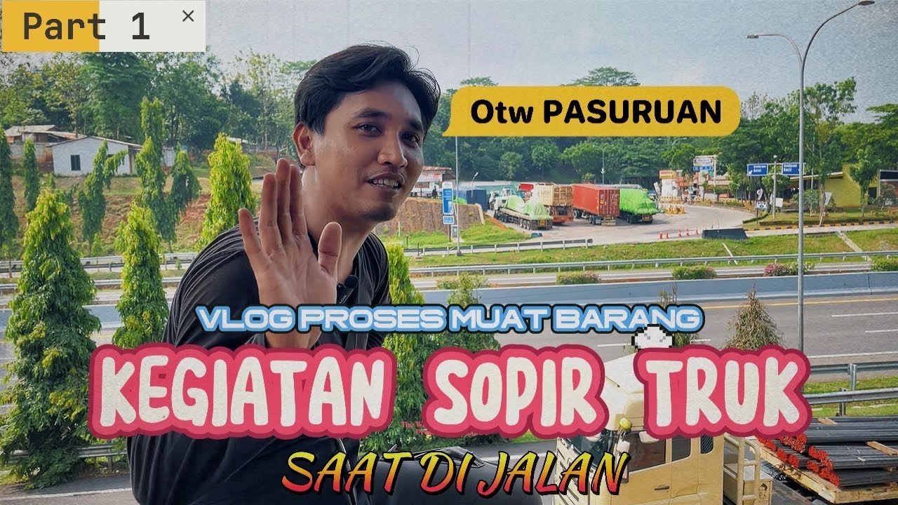 Part 1 VLOG “PERJALANAN SOPIR TRUK INDONESIA”