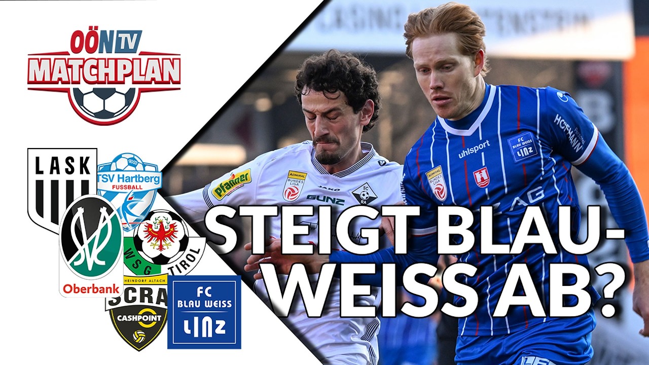 MATCHPLAN – Folge 99: Wird der LASK Meister? Steigt Blau-Weiß ab?