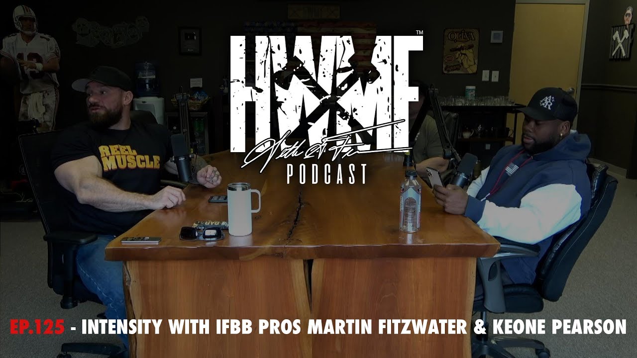 #125 - INTENSITY WITH IFBB PROS MARTIN FITZWATER & KEONE PEARSON