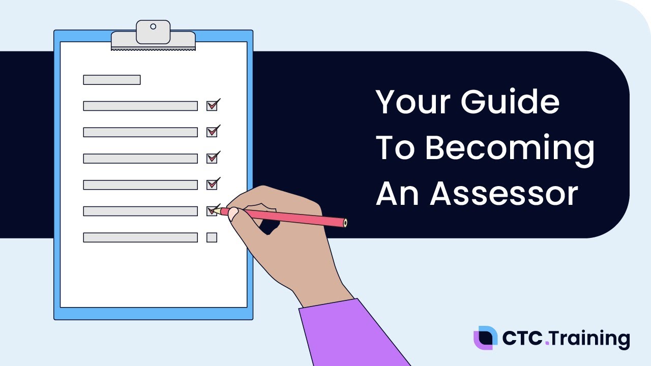 Your Guide To Becoming An Assessor