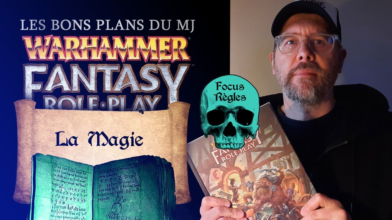 Warhammer le jdr. La Magie - focus règles.