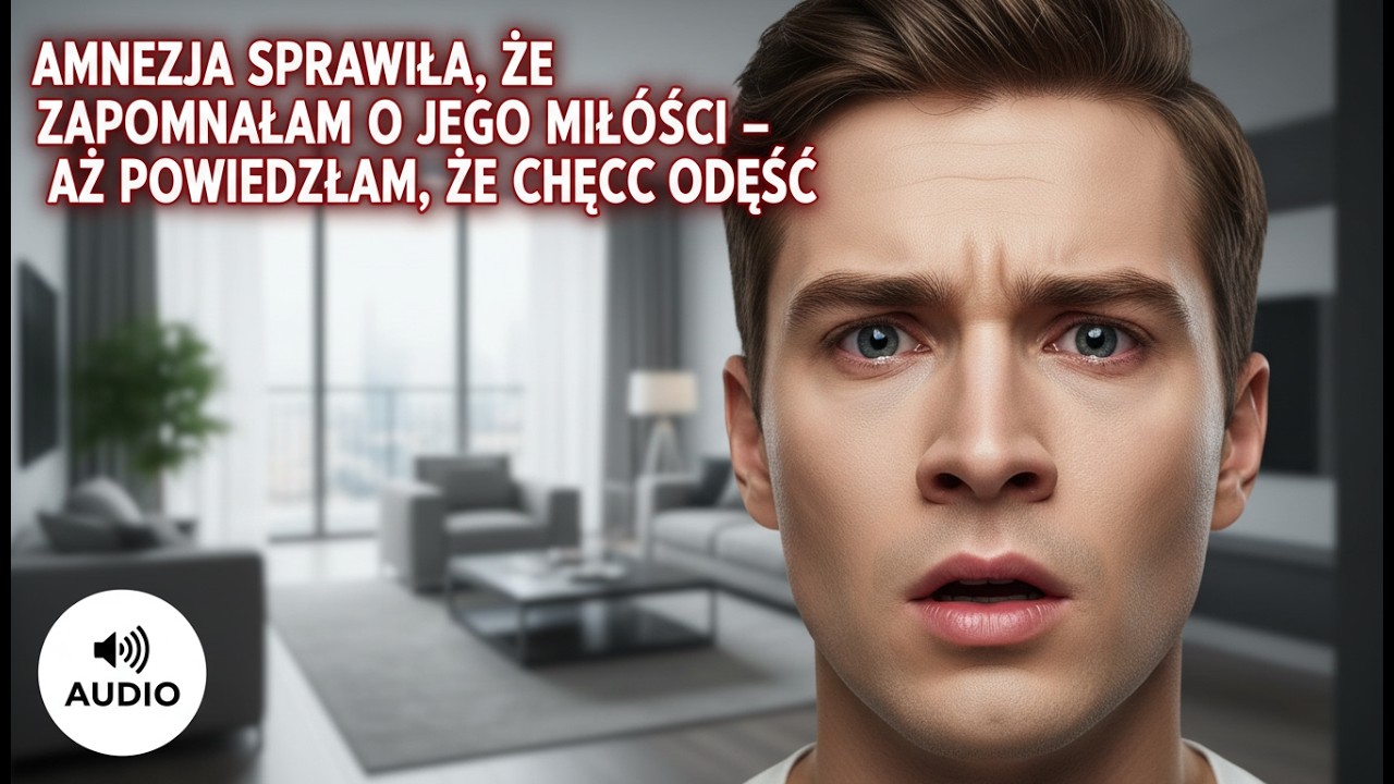 Wypadek odebrał mi pamięć – aż wyznałem, że chcę odejść od niego.