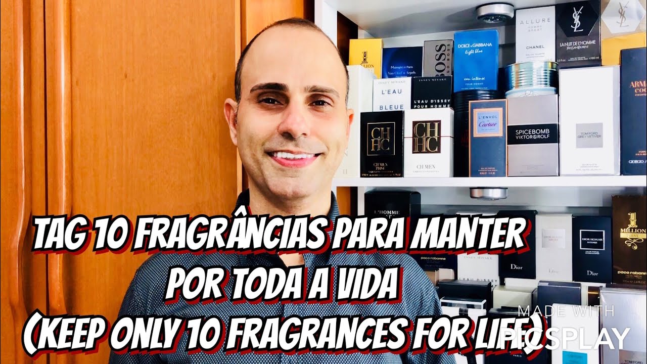 #TAG 10 fragrâncias para manter por toda a vida (Keep only 10 fragrances for life)