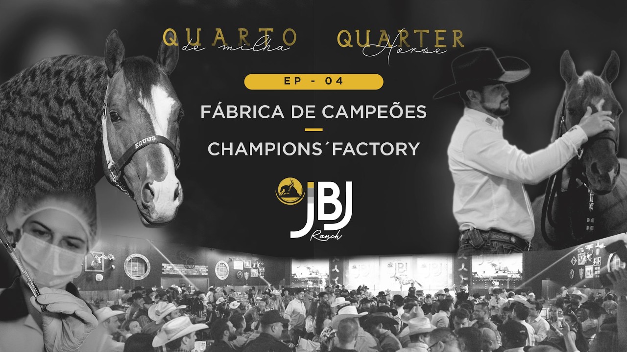 EP.4 FÁBRICA DE CAMPEÕES DOCUMENTÁRIO QUARTO DE MILHA | Champions Factory American Quarter Horse Doc