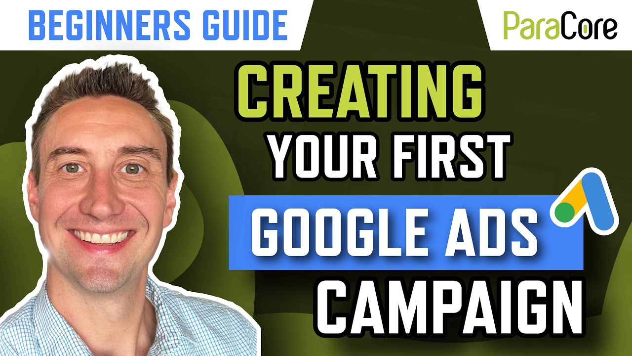 Creating Your First Google Ads Campaign [Beginners Guide]