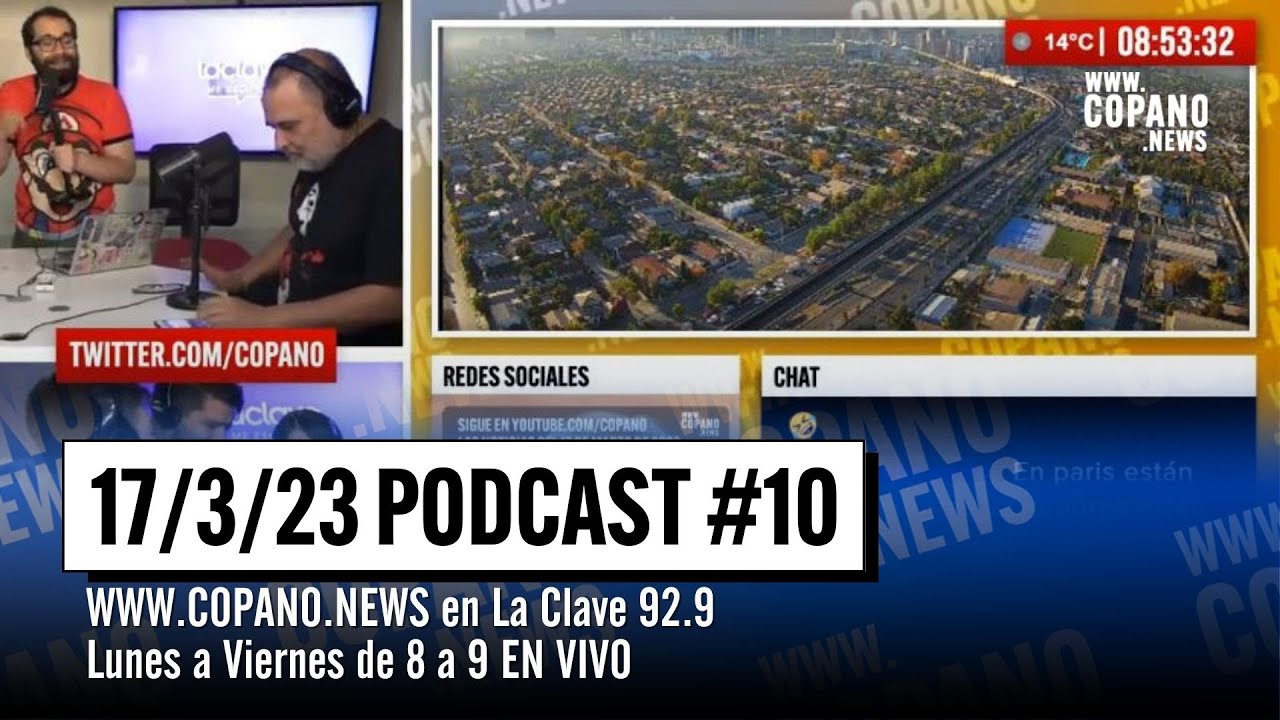 Copano News #10 | PROGRAMA COMPLETO | 17/3/2023 | Copano.News