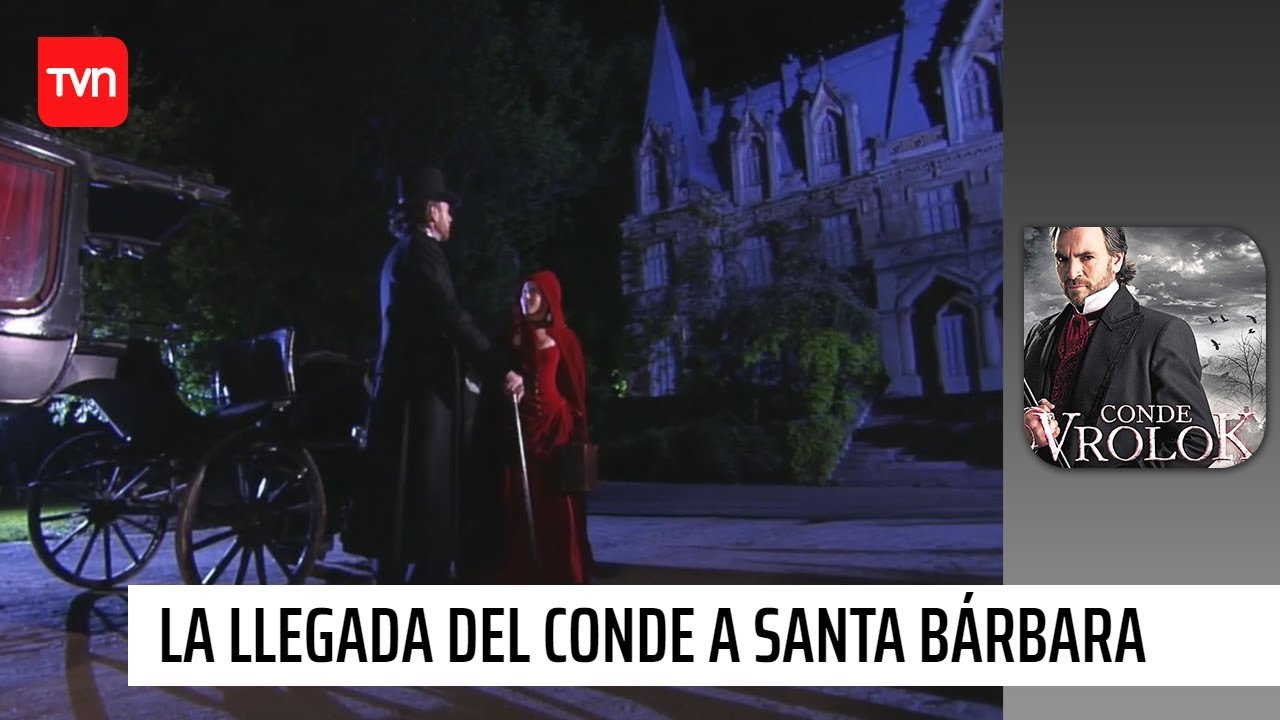 La llegada del conde a Santa Bárbara | Conde Vrolok - T1E1