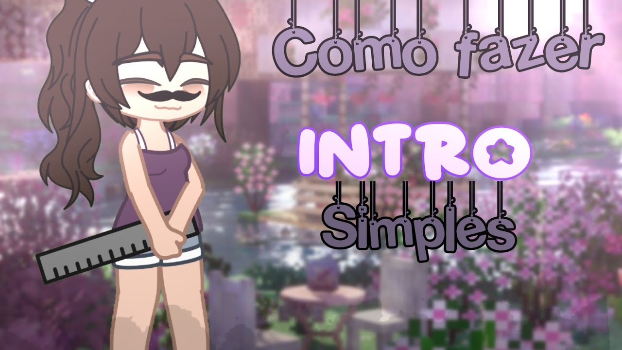 Tutorial de intro simples||Gacha club