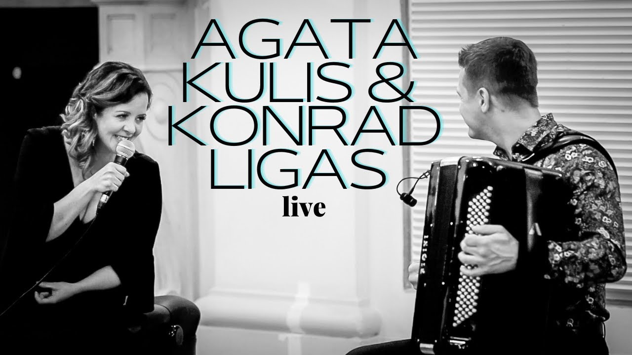 Agata Kulis & Konrad Ligas - live