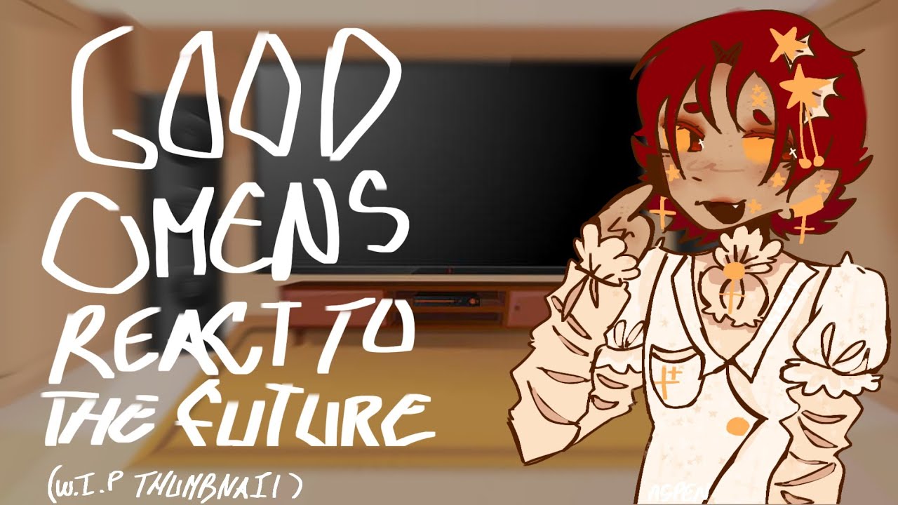 Good Omens react to the future