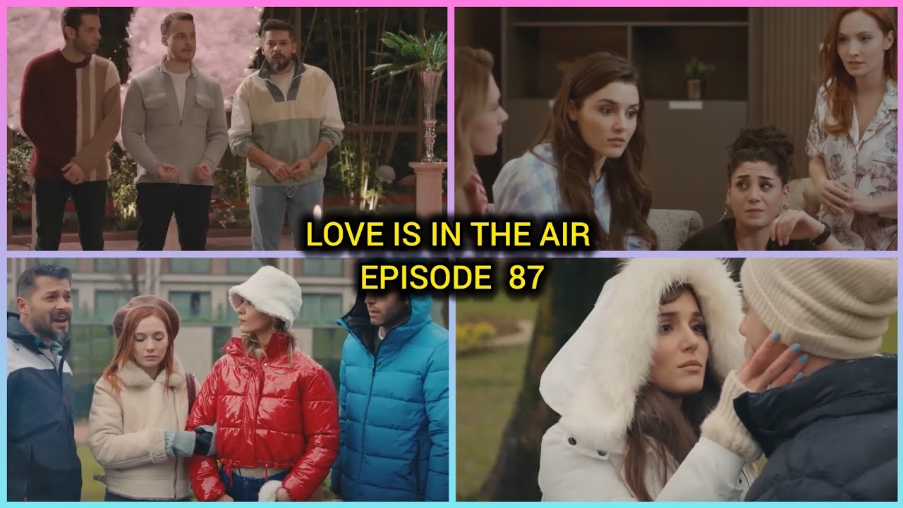 Love is in the Air Épisode 87 : Les filles débarquent à Sapanca ! 🔥 Concours de beauté trahison 😱