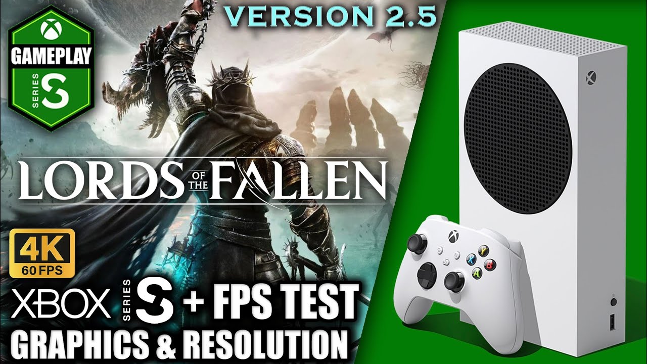 Lords of the Fallen: Update 2.5 - Xbox Series S Gameplay + FPS Test