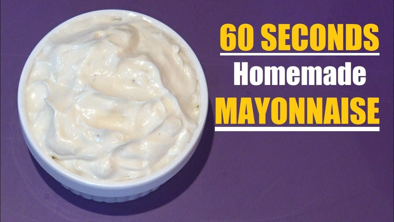 Homemade Mayonnaise in 60 Seconds