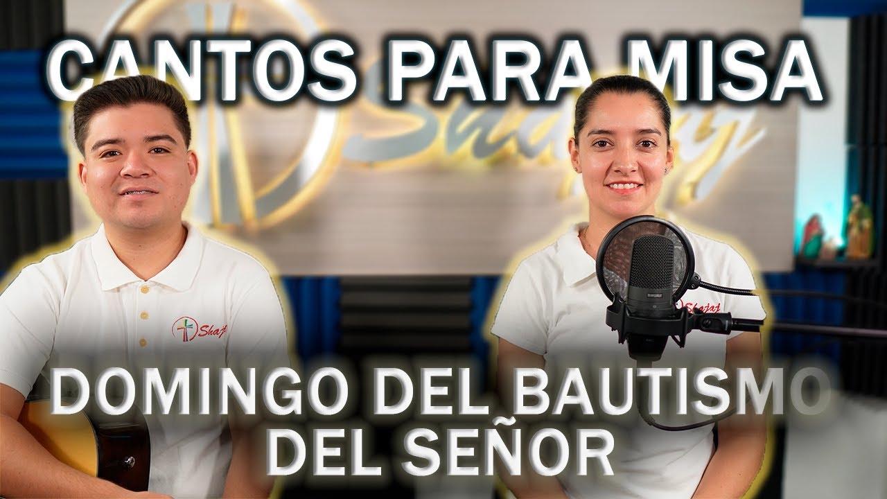 Esquema De Cantos Para El Bautismo del Señor Ciclo C | Shajaj