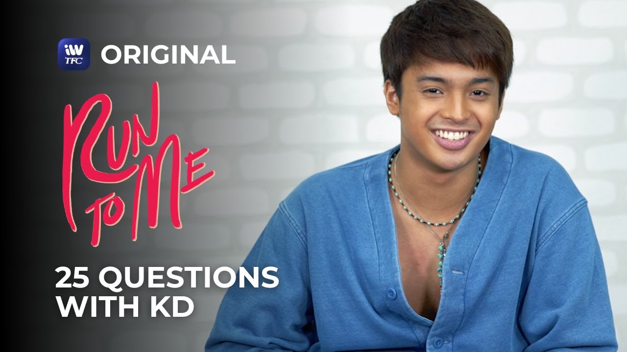 25 Questions with KD Estrada | Run To Me iWantTFC Original Series