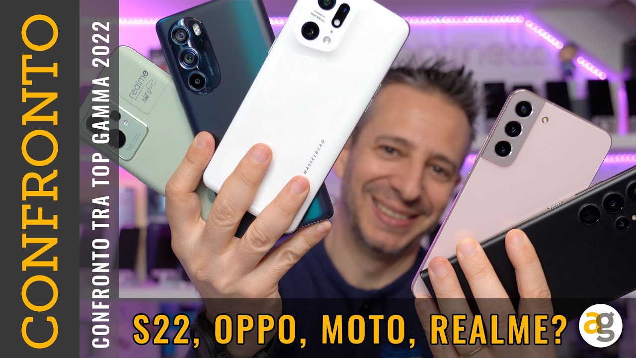 CONFRONTO GALAXY s22 ultra, REALME GT2 pro, MOTO EDGE30 pro, OPPO find x5pro