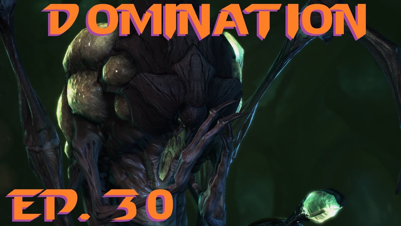 Domination | Starcraft II Episode 30