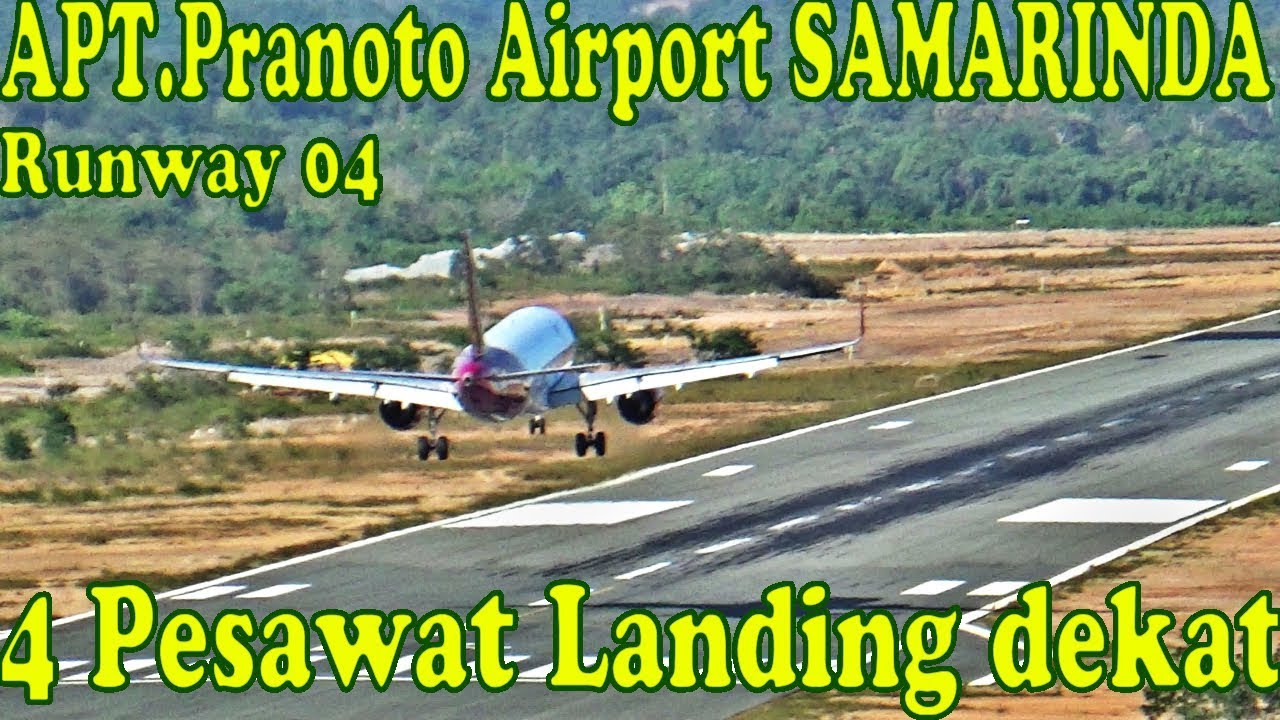 Runway 04 jarak dekat 4 pesawat Landing di Bandara APT.Pranoto SAMARINDA.