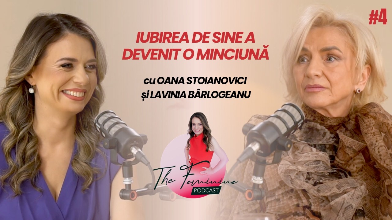 De ce rămânem în relații toxice? Dr. Lavinia Bârlogeanu | The Feminine Podcast #4