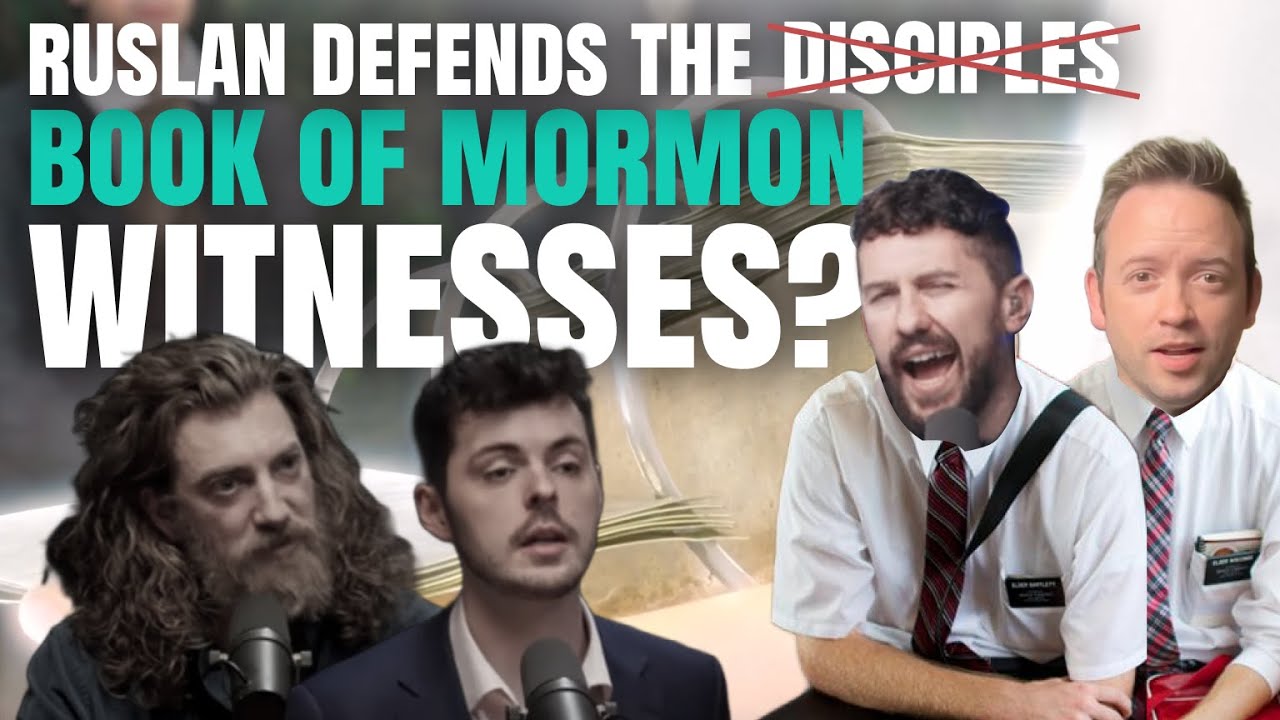 Ruslan's Response to Rhett and Alex O'Connor Unintentionally Defends the Book of Mormon Witnesses
