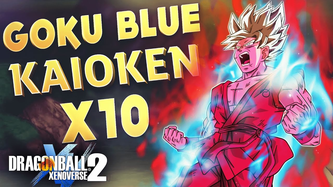GOKU SSJ BLUE KAIOKEN X10 - GAMEPLAY FR | DRAGON BALL XENOVERSE 2