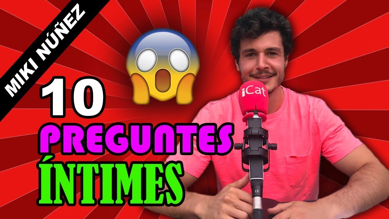 10 preguntes íntimes a Miki Núñez