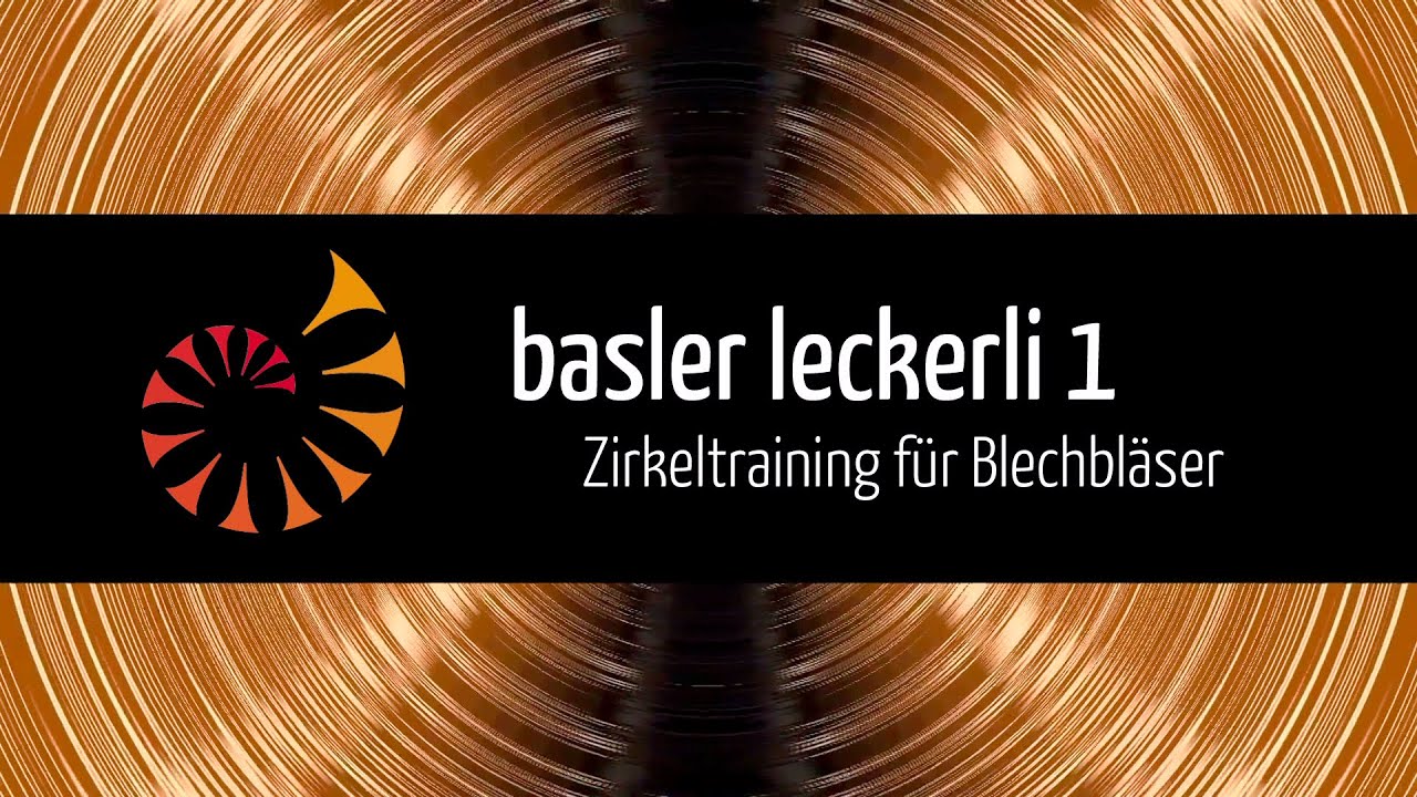 Basler Leckerli 1 – Zirkeltraining für Blechbläser