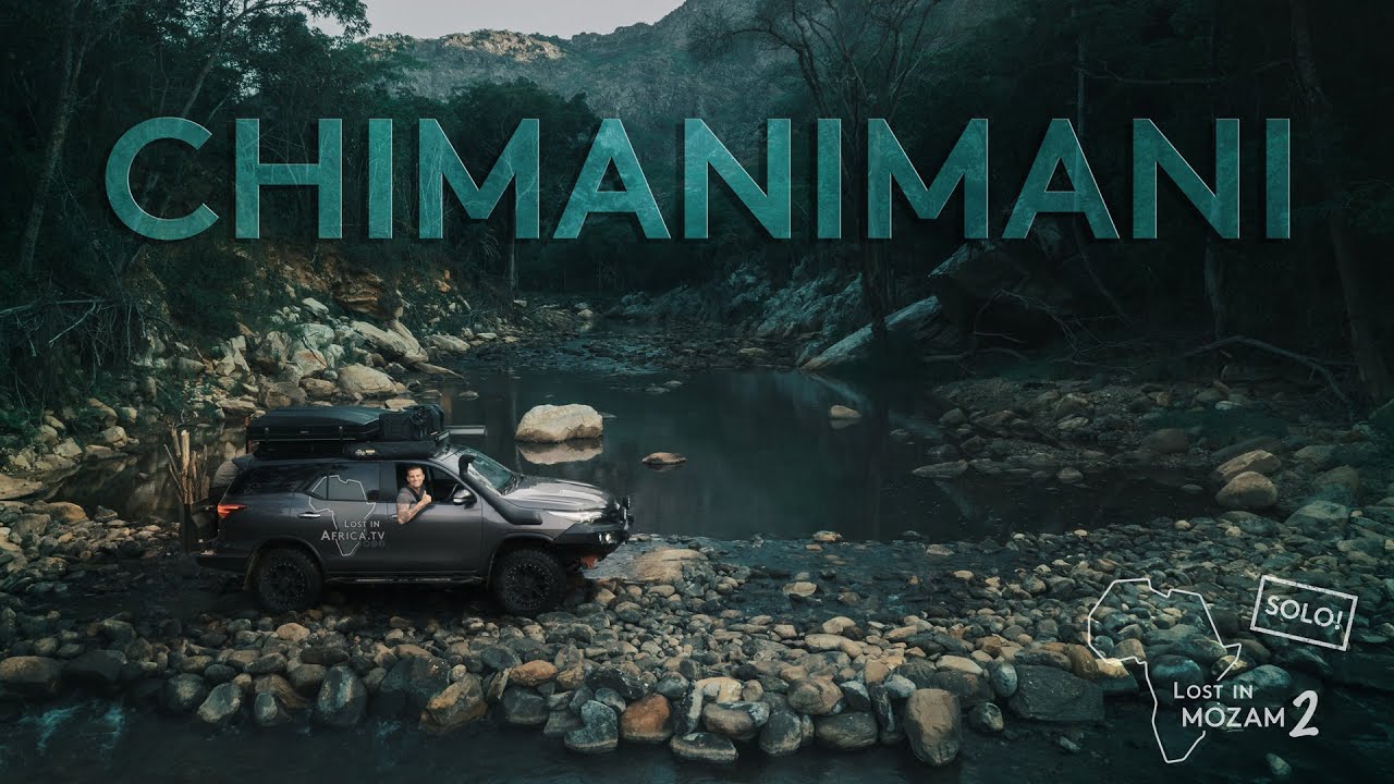 CHIMANIMANI - Solo OVERLANDING Mozambique FINALE (4K)