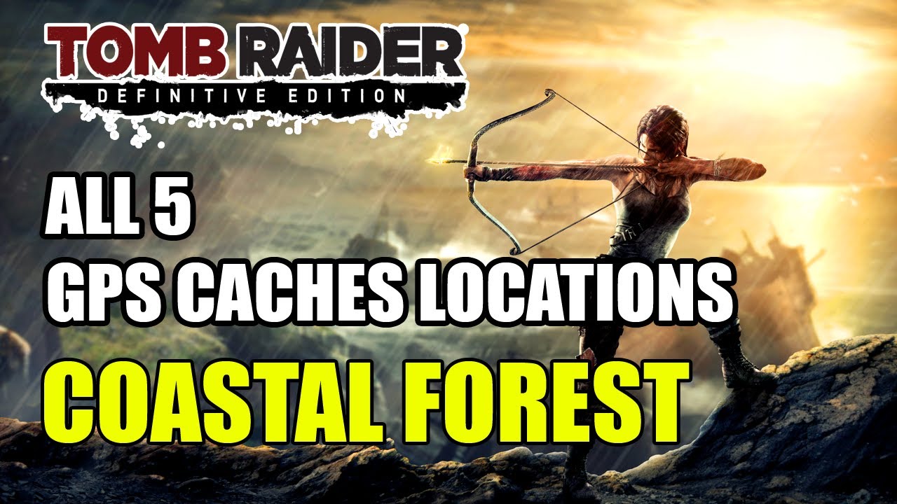 Tomb Raider | Coastal Forest GPS Caches Locations (All 5 GPS Caches Locations)