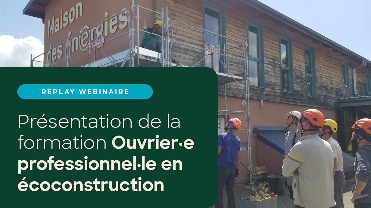 Webinaire | Présentation de la formation Ouvrier professionnel en écoconstruction