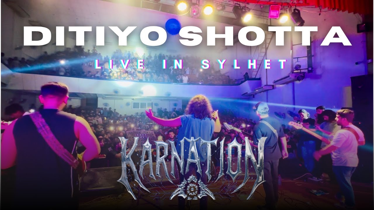 Karnation - Ditiyo Shotta Live in Sylhet, Kabi Nazrul Auditorium