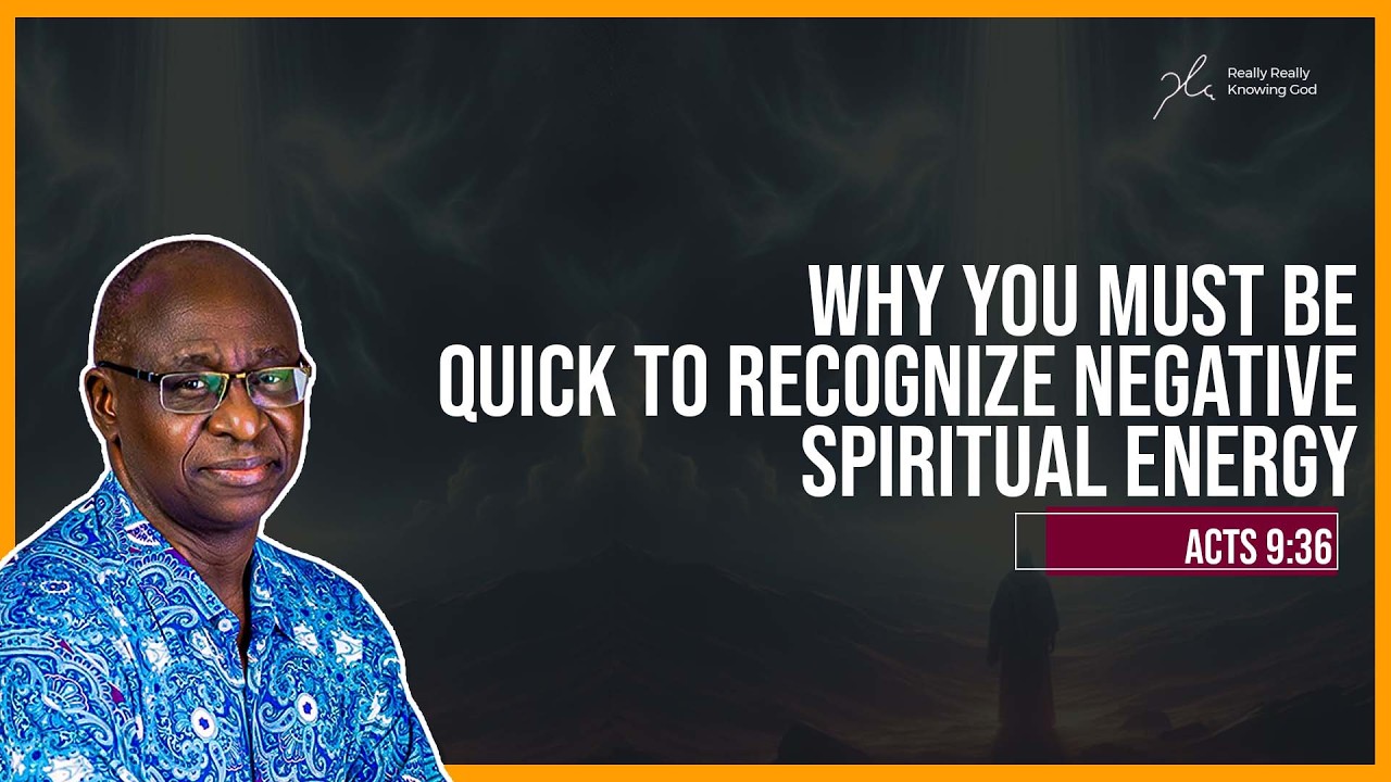 Why You Must Be Quick to Recognize Negative Spiritual Energy -Daily Devotional