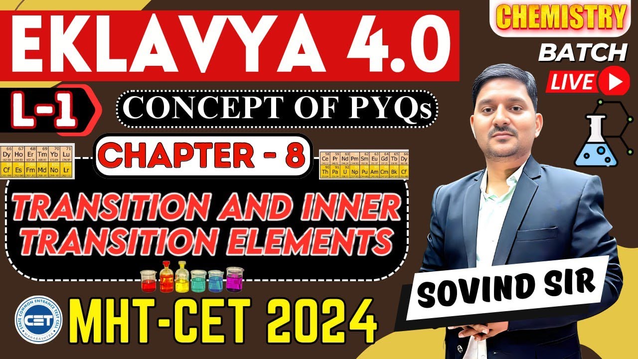 EKLAVYA 4.0 : L-1 Transition and inner transition elements | Sovind Sir |MHT-CET 2024 | BEST Teacher