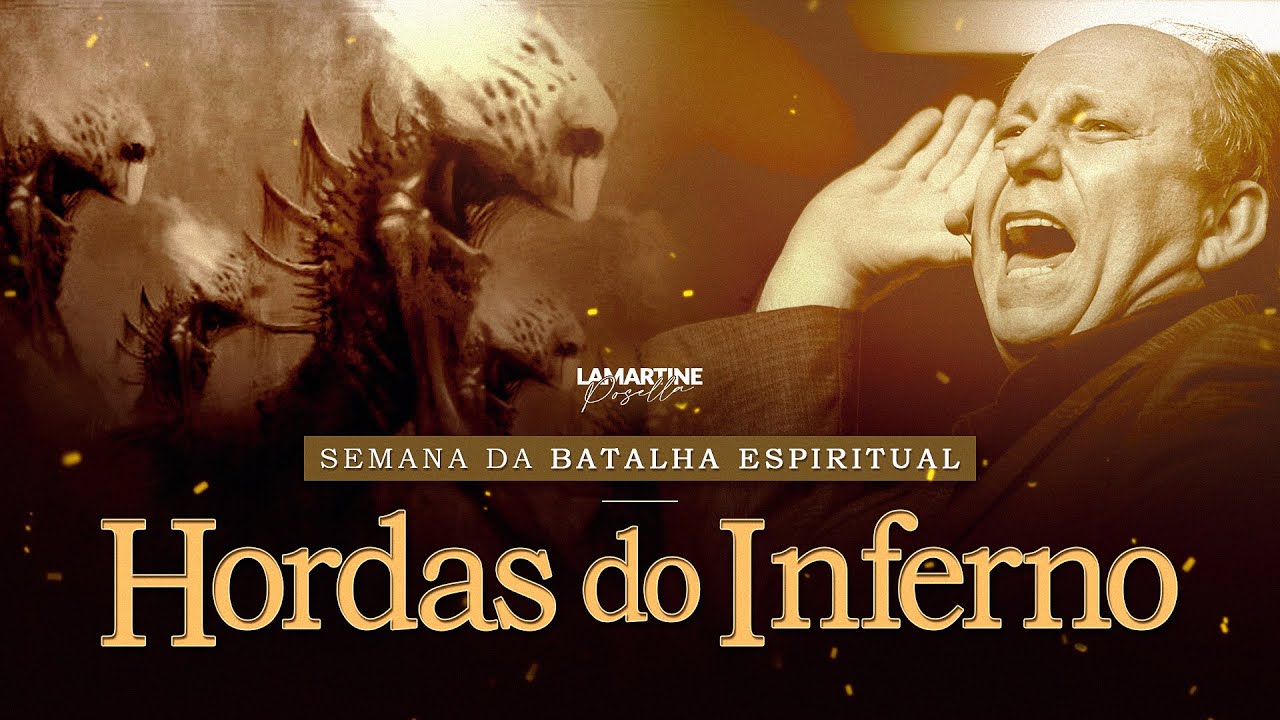 BATALHA ESPIRITUAL | As Hordas do Inferno Avançam | Lamartine Posella