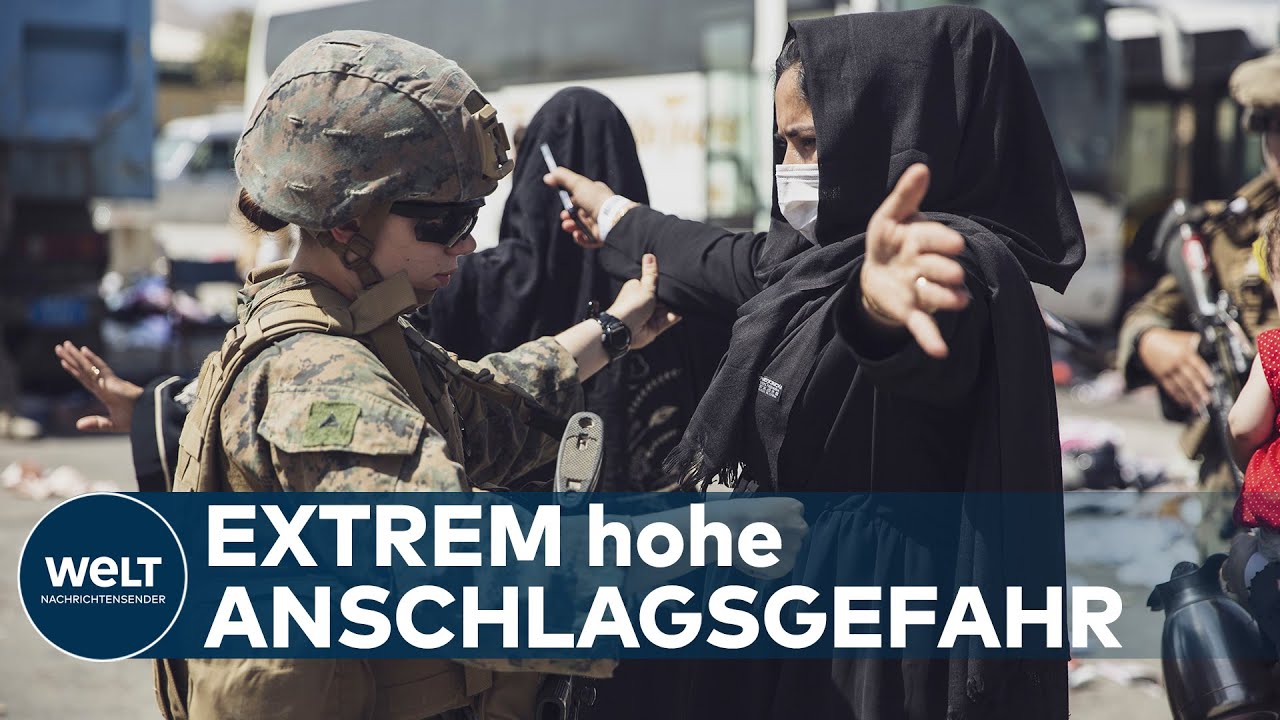 CHAOS IN KABUL: USA warnen vor neuen IS-Terroranschlag in den nächsten Stunden | WELT Thema