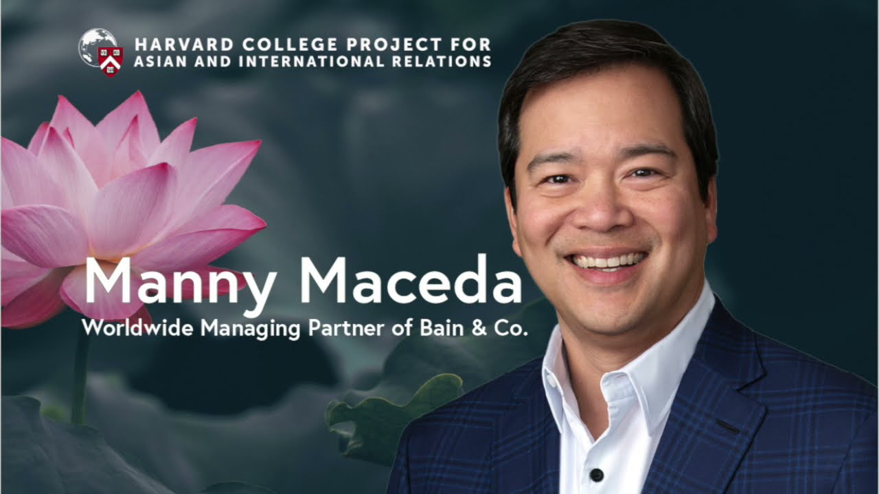 Manny Maceda, Worldwide Managing Partner of Bain & Co. — A Fireside Conversation at Harvard w HPAIR
