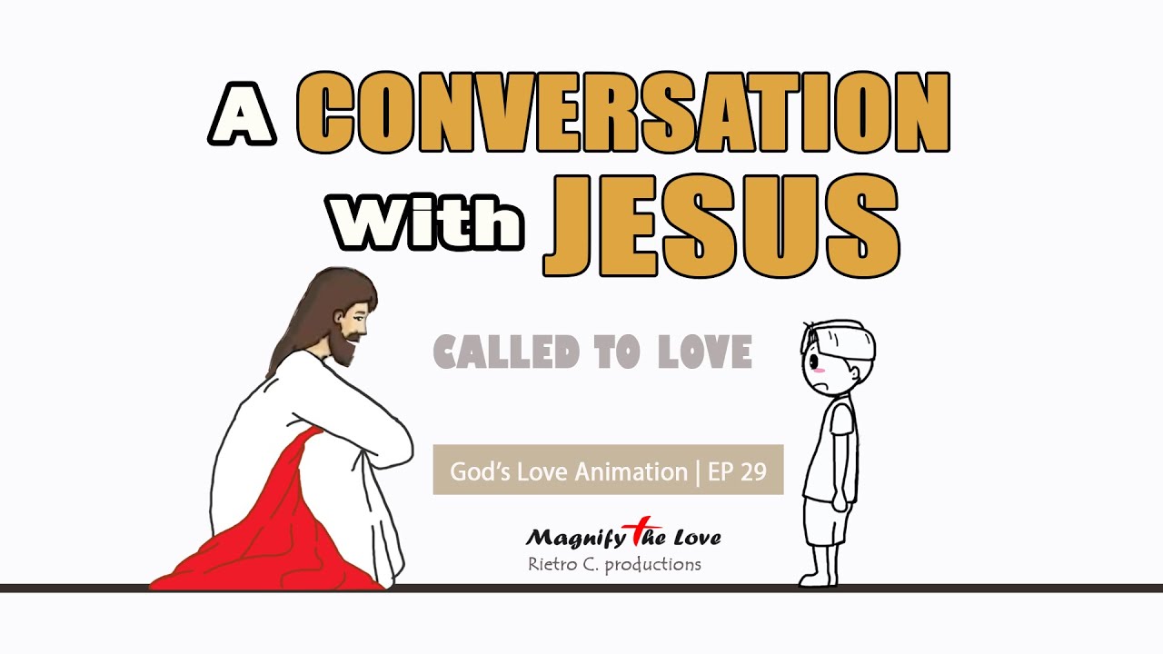 God's Love Animation | EP 29 - A Conversation With Jesus (We Are Called To Love)