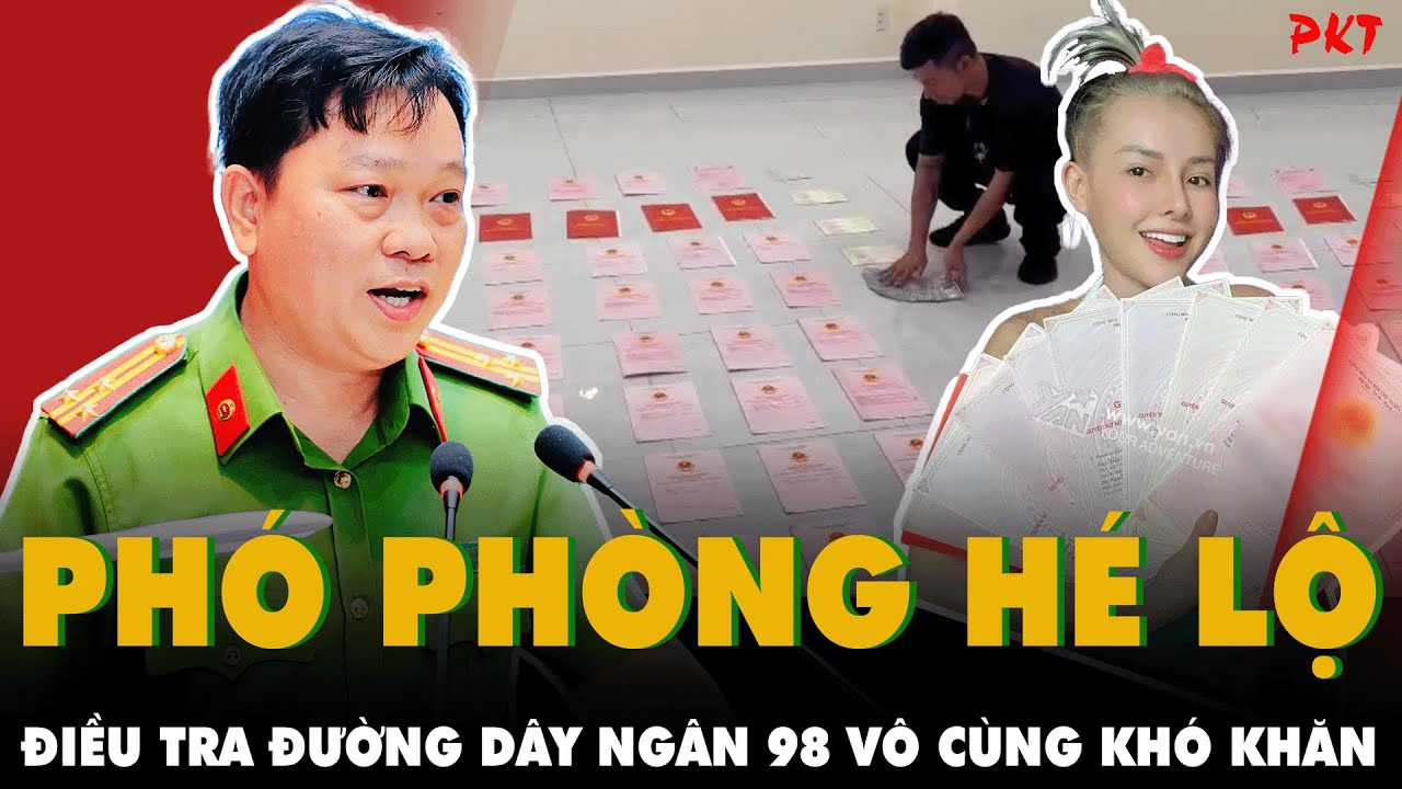 Phó phòng Cảnh sát hé lộ: ĐIỀU TRA NGÂN 98 CÙNG ĐƯỜNG DÂY buôn bán hàng giả “VÔ CÙNG KHÓ KHĂN” |PKT