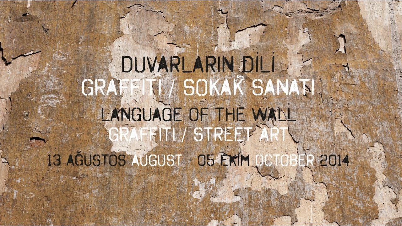 Duvarların Dili | Language of the Wall: Graffiti / Street Art