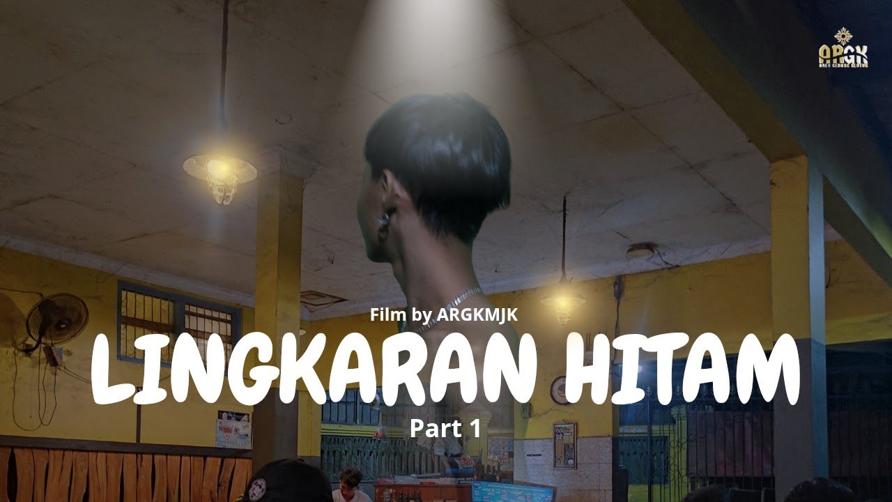 LINGKARAN HITAM Film By ARGKMJK part 1