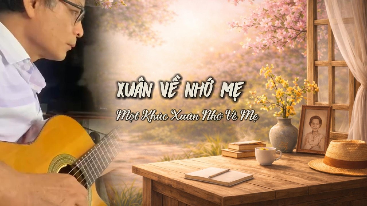 Xuân Về Nhớ Mẹ – Guitar Mộc & Hát | Tình Ca Về Mẹ Ngày Xuân #quangcuongguitar